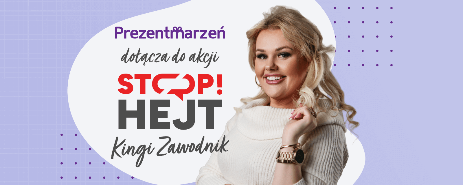 Stop Hejt Prezentmarzeń x Kinga Zawodnik