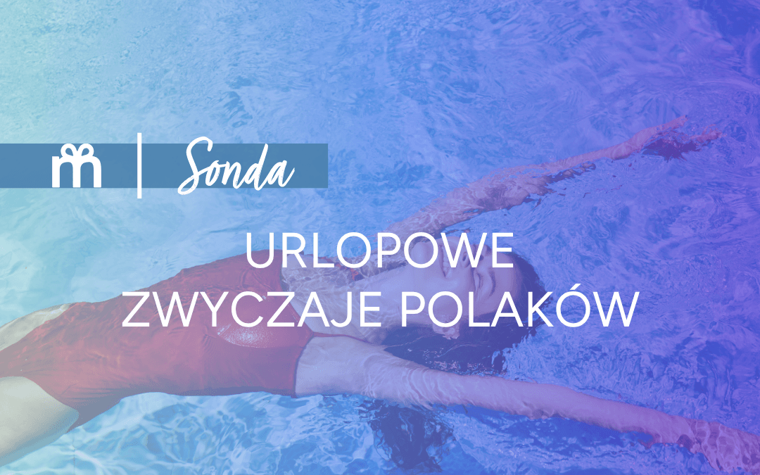 Urlopowe zwyczaje Polaków 2026